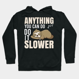 Slower Sloth Hoodie